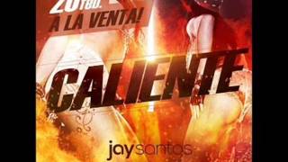 Jay Santos  Caliente Extended Version [upl. by Tristan]