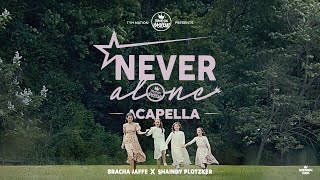 Never Alone ACAPELLA  Bracha Jaffe amp Shaindy Plotzker  TYH Nation  For Women amp Girls [upl. by Dodi]