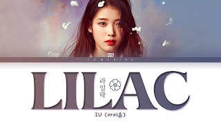 IU LILAC Lyrics 아이유 라일락 가사 Color Coded LyricsHanRomEng [upl. by Yerroc3]