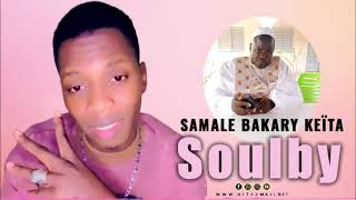 Soulby  Samalé Bakary Keïta V3  Son Officiel 2022 [upl. by Charmaine]