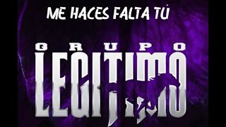 Grupo Legítimo  Me Haces Falta Tú  Lyric Video [upl. by Kreg980]