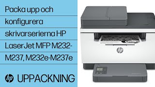 Packa upp och konfigurera skrivarserierna HP LaserJet MFP M232M237 M232eM237e  HP LaserJet  HP [upl. by Ahsuas]