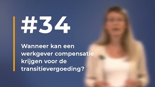 34  Wanneer kan een werkgever compensatie krijgen voor de transitievergoeding [upl. by Adnuhser]