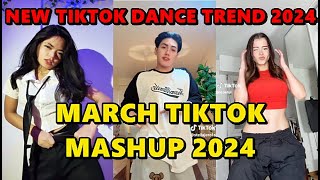 TIKTOK DANCE MASHUP MARCH 2024  TIKTOK DANCE TREND 2024 [upl. by Yelrebma]