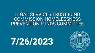 Legal Services Trust Fund Commission Homelessness Prevention Funds Committee 72623 [upl. by Issy]