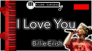 I Love You LOWER 3  Billie Eilish  Piano Karaoke Instrumental [upl. by Llenol]