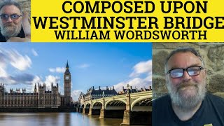 🔵William Wordsworth Composed Upon Westminster Bridge September 3rd 1802 William Wordsworth Analysis [upl. by Thrift844]