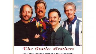 quotIt Only Hurts For A Little Whilequot by The Statler Brothers [upl. by Mureil]