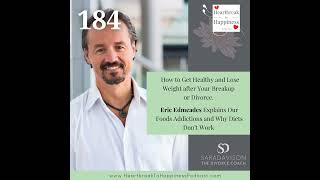 How to Get Healthy and Lose Weight after Your Breakup or Divorce Eric Edmeades Explains Our Foo [upl. by Anela]