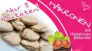 Super leckere Haselnuss Mandel Makronen backen  Einfach Plätzchen für Weihnachten backen [upl. by Friend]