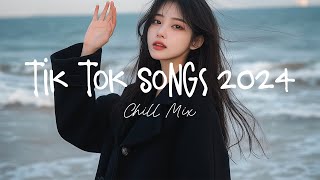 Tiktok songs 2024 🍨 Trending tiktok songs  Morning Chill Mix 🍃 English songs chill music mix [upl. by Gnous]