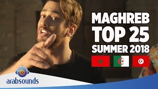 TOP 25 GREATEST MAGHREB HITS OF SUMMER 2018 Saad Lamjarred Soolking Balti LAlgérino amp more [upl. by Joell392]