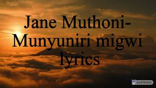 JANE MUTHONI MUNYUNIRI MIGWI LYRICS [upl. by Lanny]