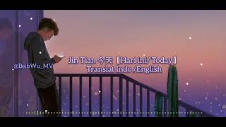 Jin tian 今天 Hari ini Lyrics Terjemahan indonesia [upl. by Schatz]