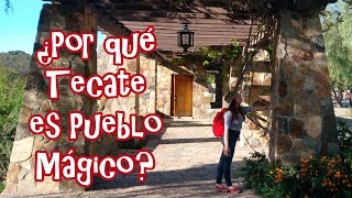 ¿Por qué Tecate es Pueblo Mágico  Parte 1 [upl. by Tory]