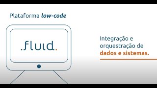 Fluid API  Plataforma para integração de sistemas e dados [upl. by Aivun]