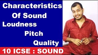 Characteritics of SOUND  Loudness Pitch and Quality of SOUND  SOUND 04  10 ICSE PHYSICS [upl. by Janeta]