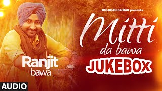 Ranjit Bawa Mittti Da Bawa Full Album Jukebox  Beat Minister  quotNew Punjabi Songs 2015quot [upl. by Iemaj333]