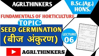 SEED GERMINATION  LECTURE6  FUNDAMENTALS OF HORTICULTURE  BScHONSAg  AGRITHINKERS [upl. by Ylrehc30]