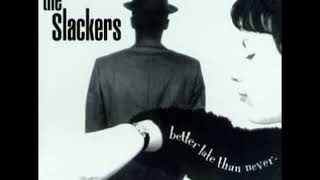 The Slackers  Better Late Than Never Full album 1996 [upl. by Ellerihs311]