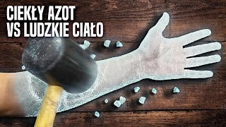 Co Ciekły Azot Robi z Ciałem [upl. by Leesa]