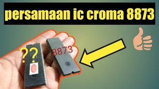 PERSAMAAN IC CROMA 8873 [upl. by Bat]