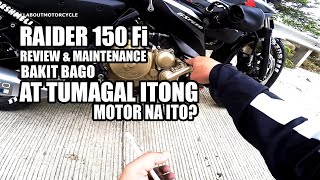 RAIDER 150 Fi REVIEW amp MAINTENANCE Tagalog [upl. by Aimak]