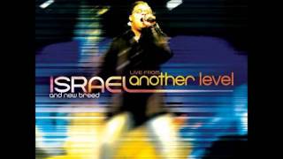 ANOTHER BREAKTHROUGH ISRAEL HOUGHTON amp NEW BREED LIVE FROM ANOTHER LEVEL [upl. by Anihpesoj451]