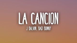 J BALVIN x BAD BUNNY  LA CANCIÓN LetraLyrics [upl. by Kaila]