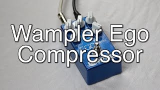 Wampler Ego Compressor Demo [upl. by Jeannette]