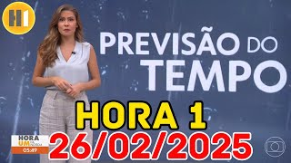 HORA 1  PREVISÃO DO TEMPO  26022025  QUARTA FEIRA [upl. by Annadiana]