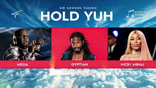 Gyptian x Mejja x Nicki Minaj  HOLD YOU  Sir Newson Fusion 1 [upl. by Eanahs]