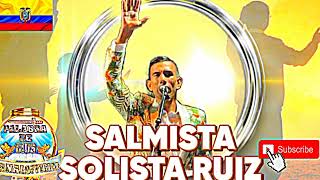 SALMISTA SOLISTA Ruiz ALABANZAS DE VICTORIA [upl. by Oneladgam]