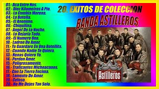 BANDA ASTILLEROS 20 EXITOS DE COLECCION [upl. by Legnaleugim153]