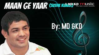 Latest song for Sushil kumar song Mannge yaar Ankit khatri [upl. by Monagan]