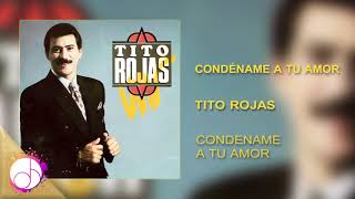 Condename A Tu Amor ♥️  Tito Rojas Audio Cover [upl. by Tory]