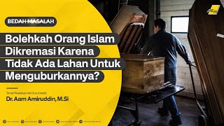 Bolehkah Jenazah Orang Islam Dikremasi BEDAH MASALAH [upl. by Housum83]