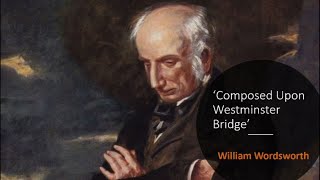 Composed Upon Westminster Bridge by William Wordsworth  Labour for Learning [upl. by Torbart746]