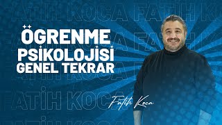 Öğrenme Psikolojisi Genel Tekrar Tek Video  Fatih Koca [upl. by Wivina]