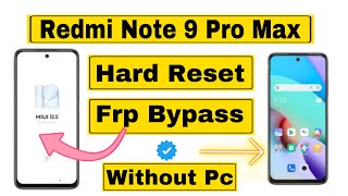 Redmi Note 9 Pro Max FRP Bypass  MIUI 13  Hard Reset Without Pc 🖥️100 OK✅ [upl. by Nicoli632]