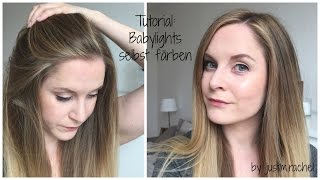 Tutorial Babylights  Balayage selbst färben  justmerachel [upl. by Viviana]