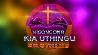 KIGONGONA KIA UTHINGU NA UTHERU  aired live on 26th may 2024 [upl. by Fording85]