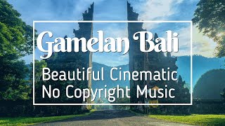 Elegant Cinematic Gamelan Bali amp Java Traditional Instruments No Copyright Background Music [upl. by Grobe229]