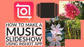 How to Make a Music Slideshow Using InShot App  InShot Tutorial 2021  InShot Slideshow Editing [upl. by Leahcimdivad]