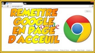 ► TUTO Remettre Google Chrome en page daccueil [upl. by Loggia194]