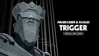 Major Lazer amp Khalid  Trigger Official Lyric Video [upl. by Sone289]