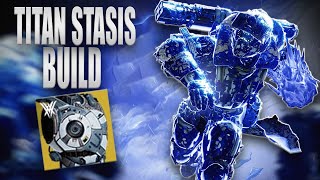 Best Stasis Titan Build For Running Everything OVER [upl. by Edric]