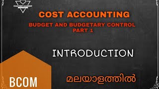 Budget amp Budgetary Control Part 1 Introduction Malayalam Tutorial Bcom  Cost Accounting [upl. by Sang348]