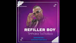 Refiller Boy Timhaka Ta Politica [upl. by Savory]