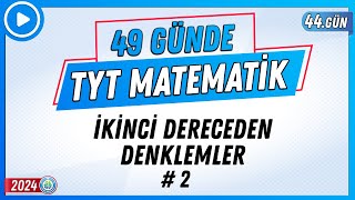 İkinci Dereceden Denklemler 2  49 Günde TYT Matematik Kampı 44Gün  2024  Rehber Matematik [upl. by Siroled42]